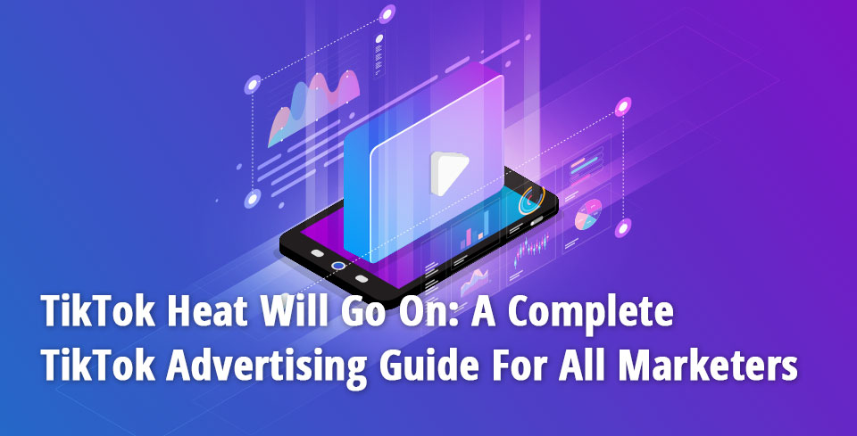 A Complete TikTok Advertising Guide For All Marketers.jpg